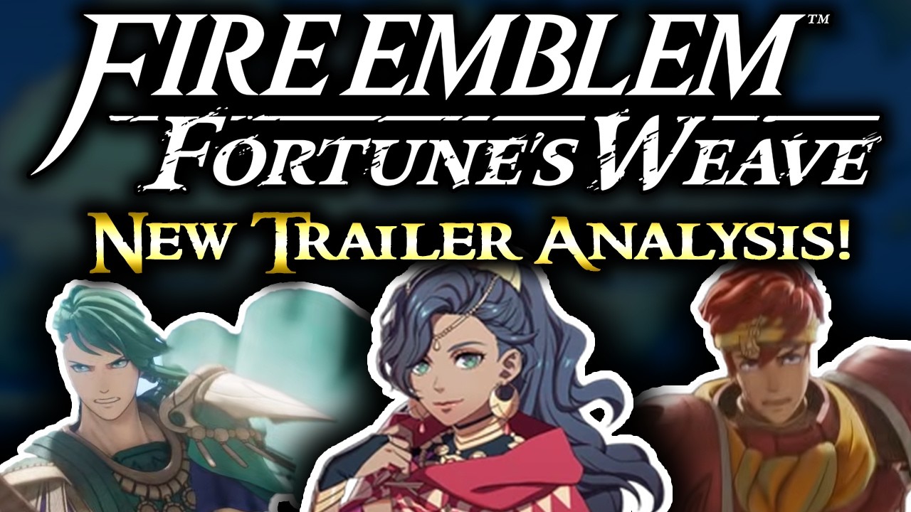 Analyzing the Fire Emblem Fortune's Weave Release Trailer!