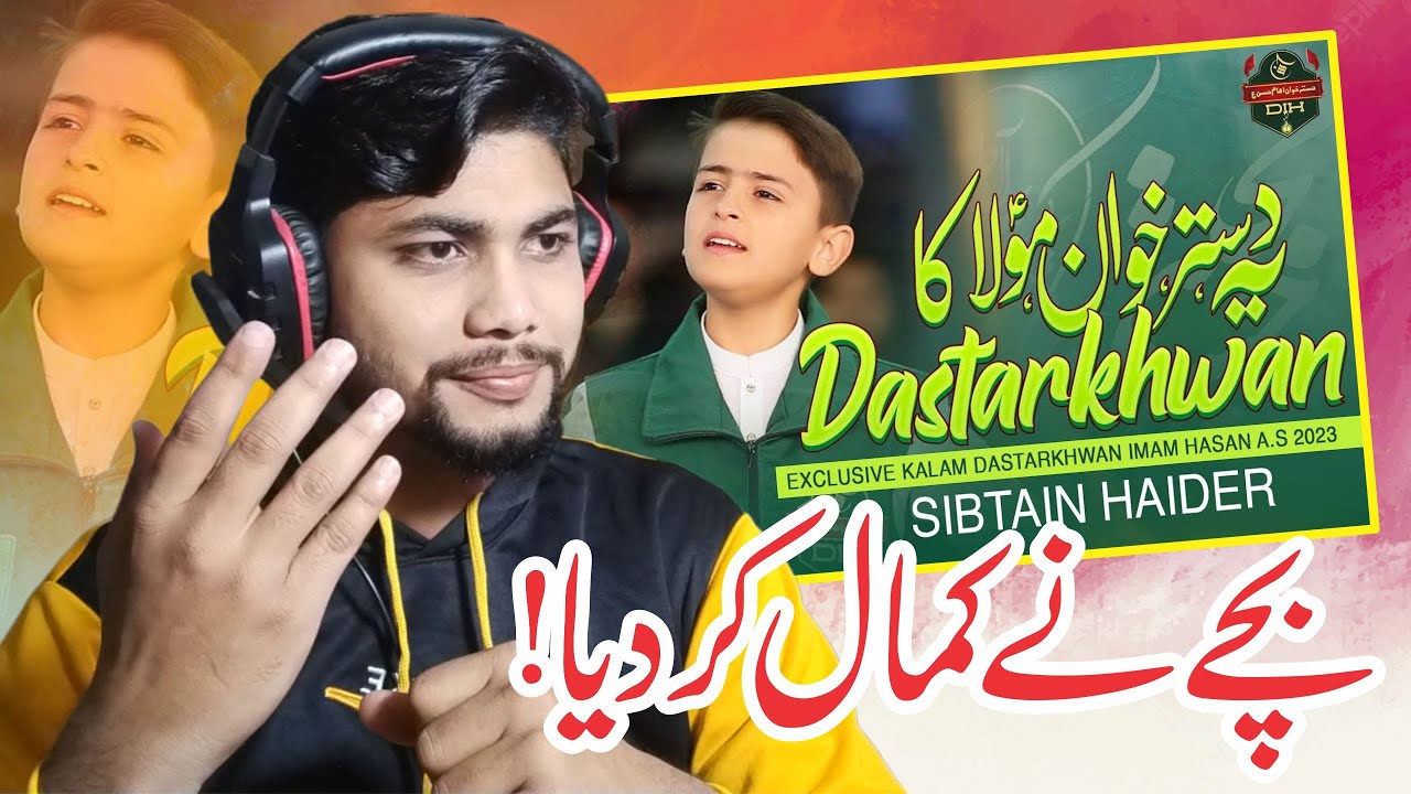 Reaction on Sibtain Haider Kalam Yeh Dastar Khwaan Moula a.s Ka - Manqabat Moula Hassan a.s