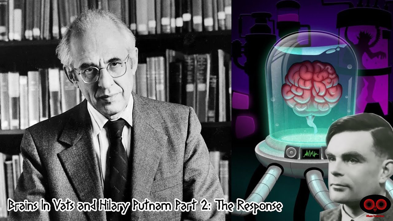 Brains In Vats and Hilary Putnam Part 2: The Response