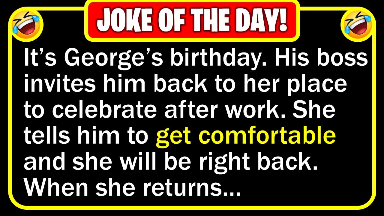 🤣 BEST JOKE OF THE DAY! - George woke up feeling excited about the day ahead... | Funny Daily Jokes
