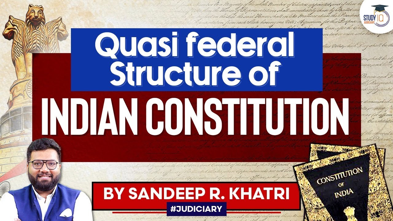Constitution of India | Class 7 | Quasi Federal Structure | StudyIQ Judiciary
