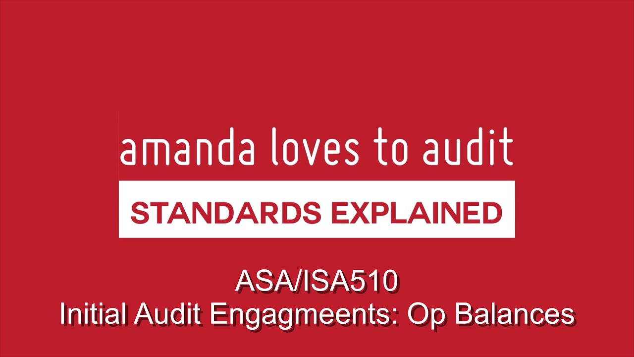 Auditing opening balances for a new client - ASA/ISA510