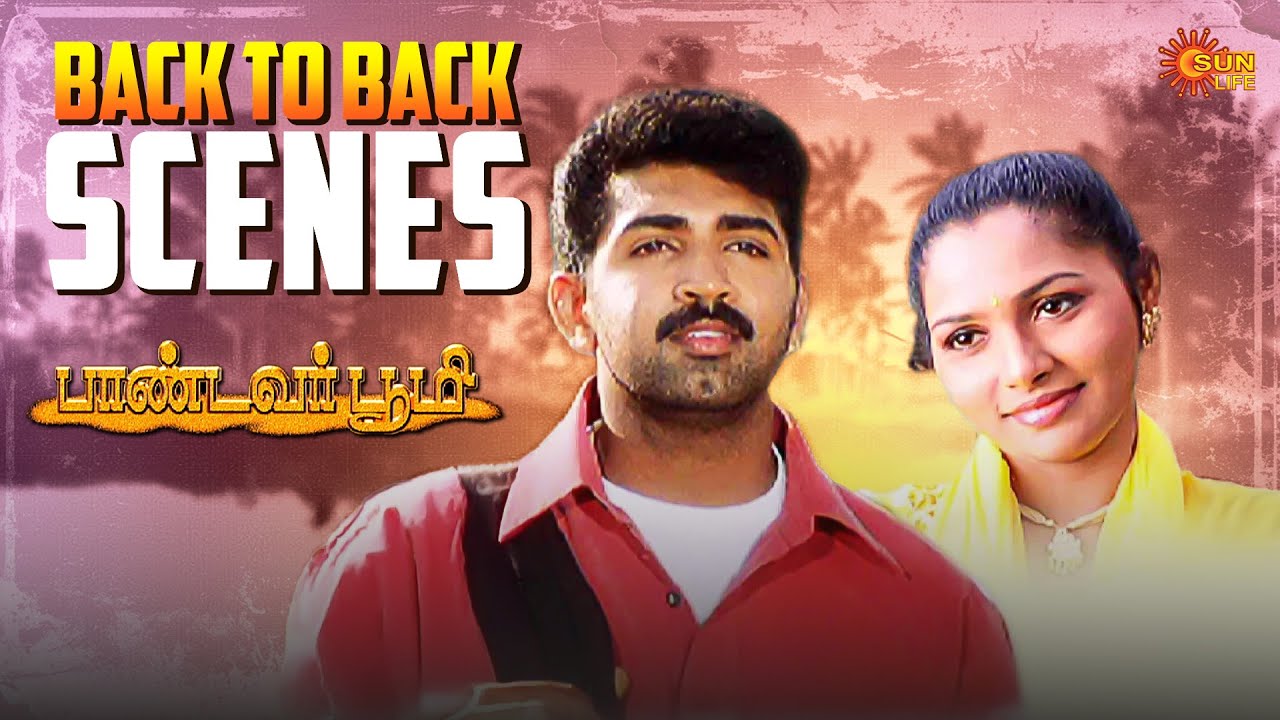 Pandavar Bhoomi Movie Back to Back Scenes | Arun Vijay | Rajkiran | Ranjith | Sun Life