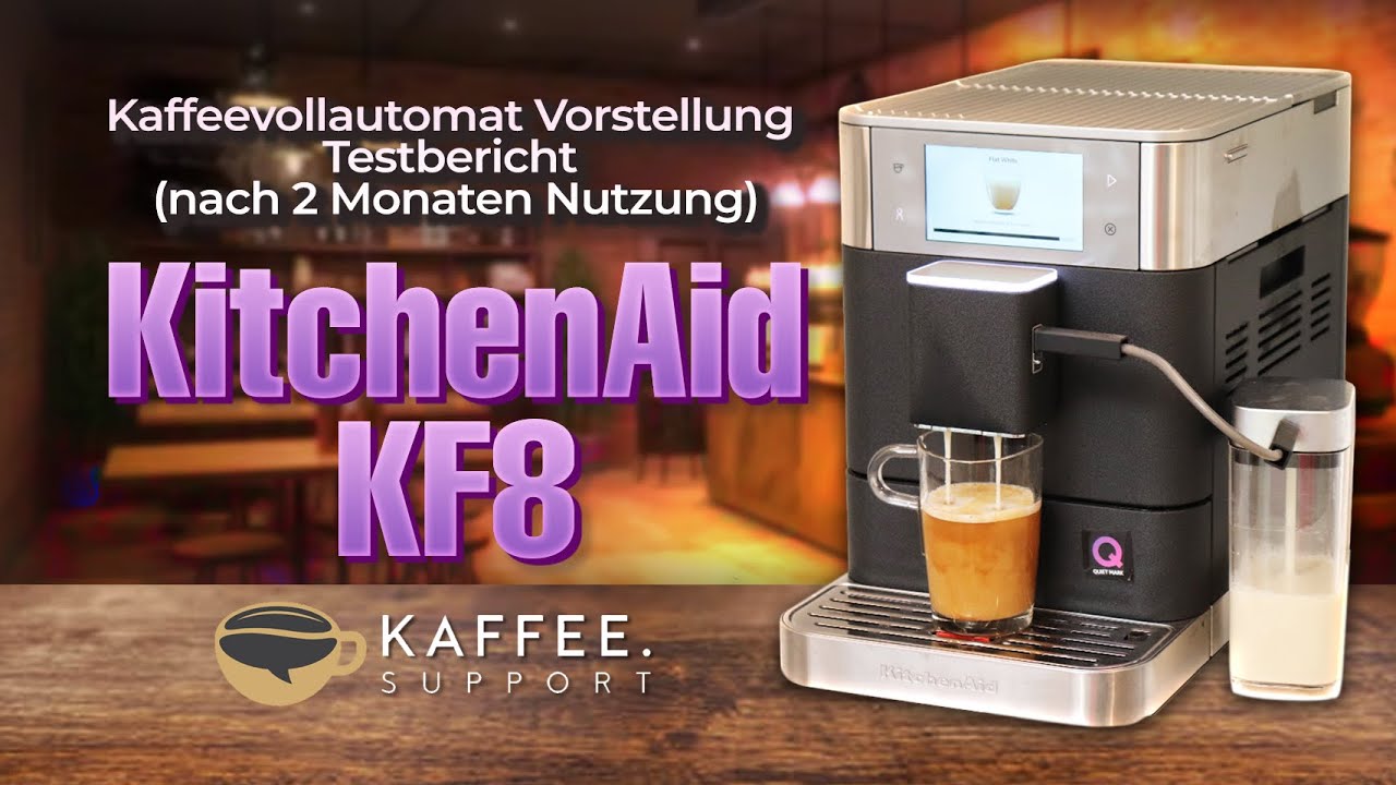 KitchenAid KF8 Kaffeevollautomat Vorstellung Testbericht (nach 2 Monaten Nutzung)