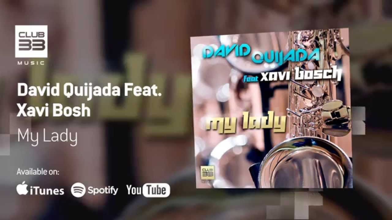 David Quijada Feat. Xavi Bosch - My Lady (Official Audio)