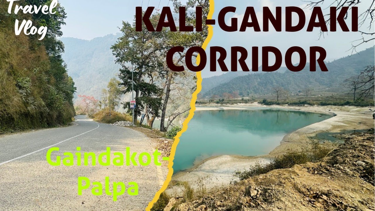 GAINDAKOT -RAMPUR- PALPA | KALI-GANDAKI CORRIDOR| NAWALPUR| कालीगण्डकी करिडोर | DAY O1| PART 01|