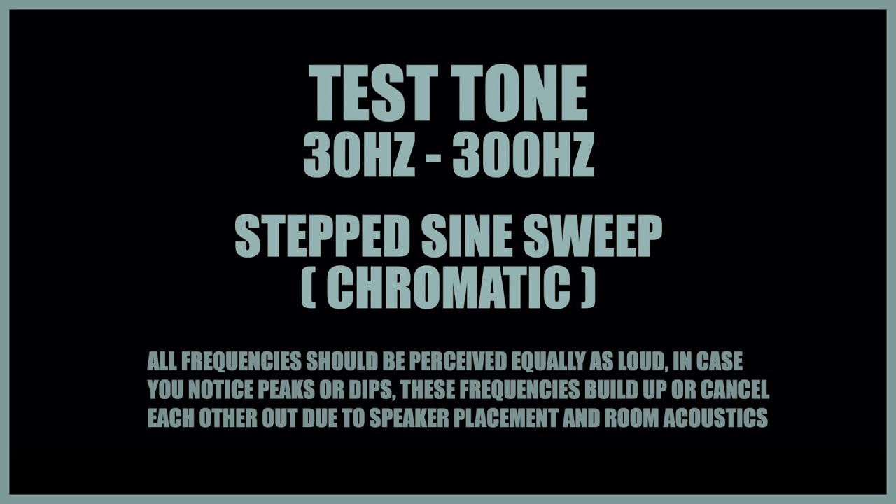 30HZ - 300HZ TEST TONE | test your speaker setup and room acoustics