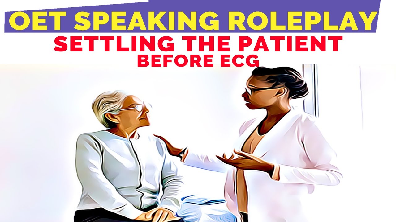 OET SPEAKING ROLEPLAY SAMPLE FOR NURSES - SETTLING PATIENT BEFORE ECG | MIHIRAA