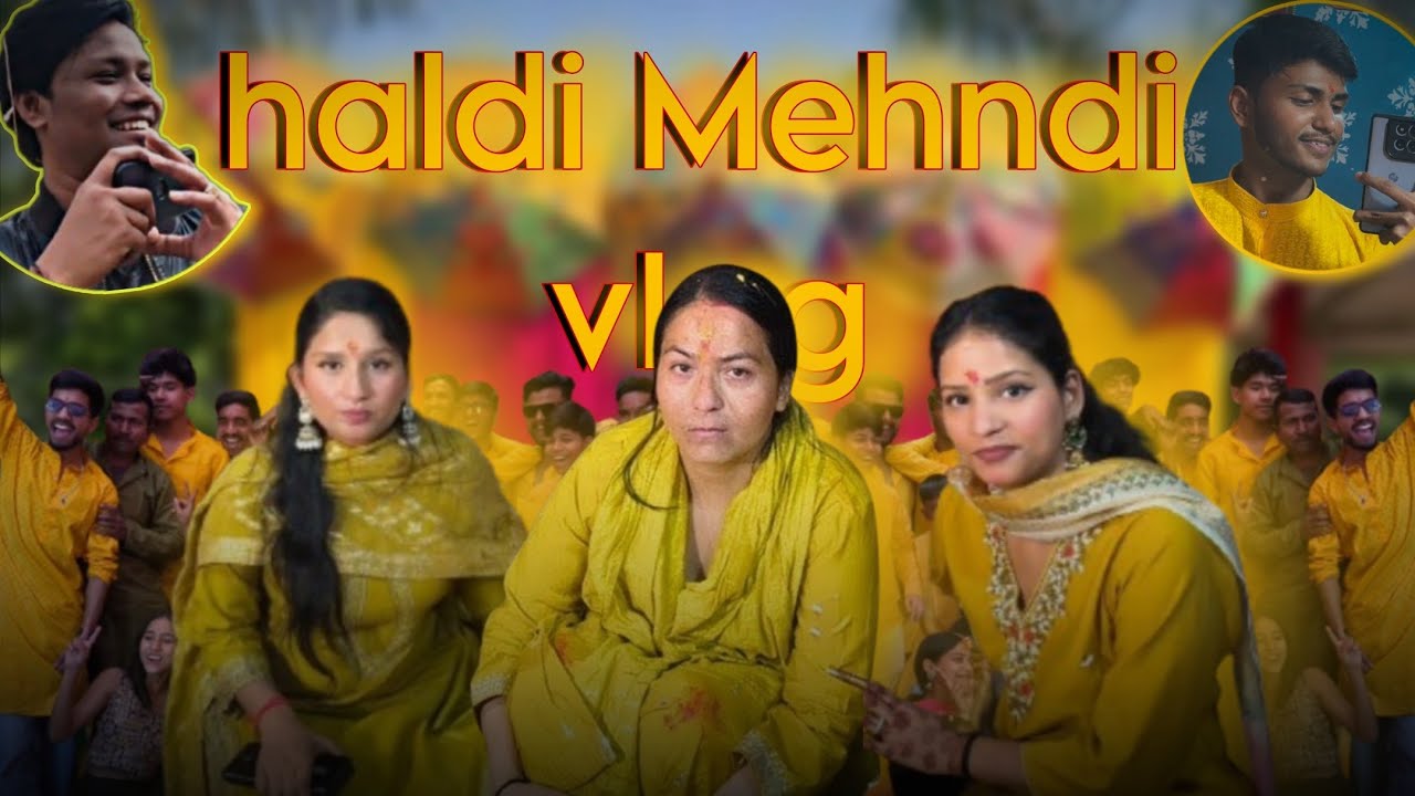 Haldi And Mehndi Full Vlog🤩/हल्दी और मेहंदी का पूरा व्लॉग📸