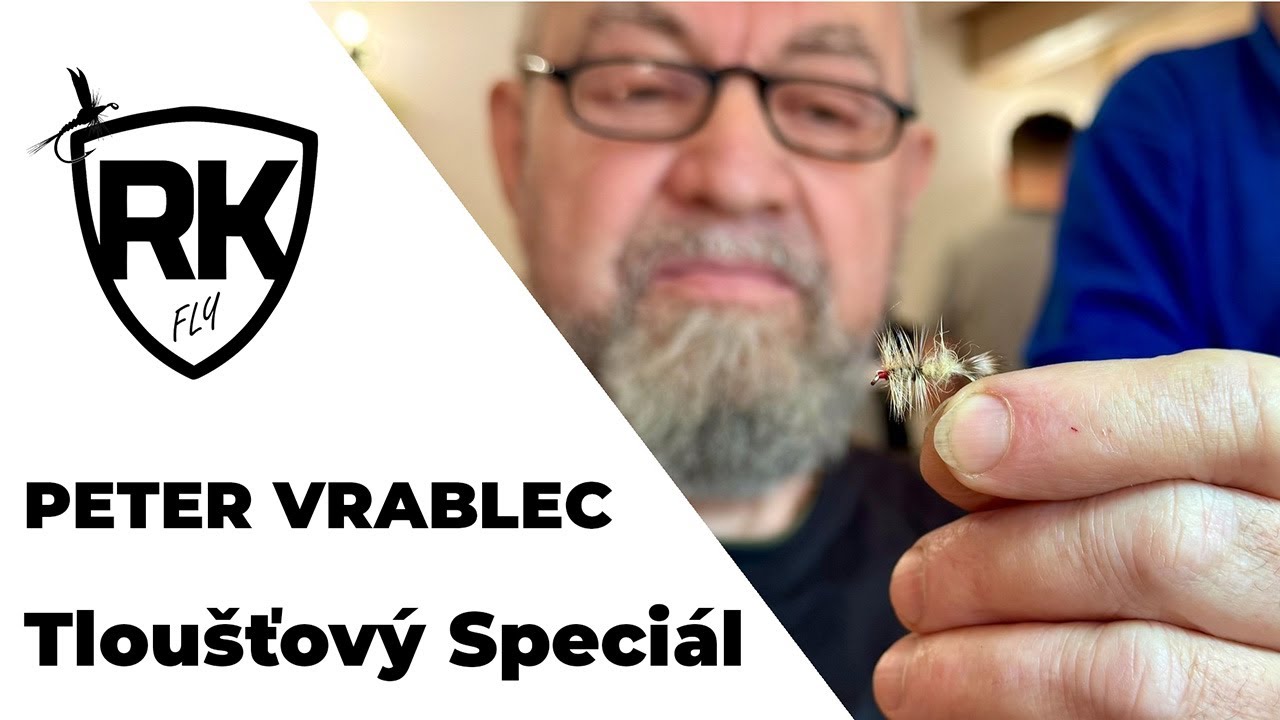 Tloušťový speciál | Peter Vrablec | Seminář muškaření a vázání mušek