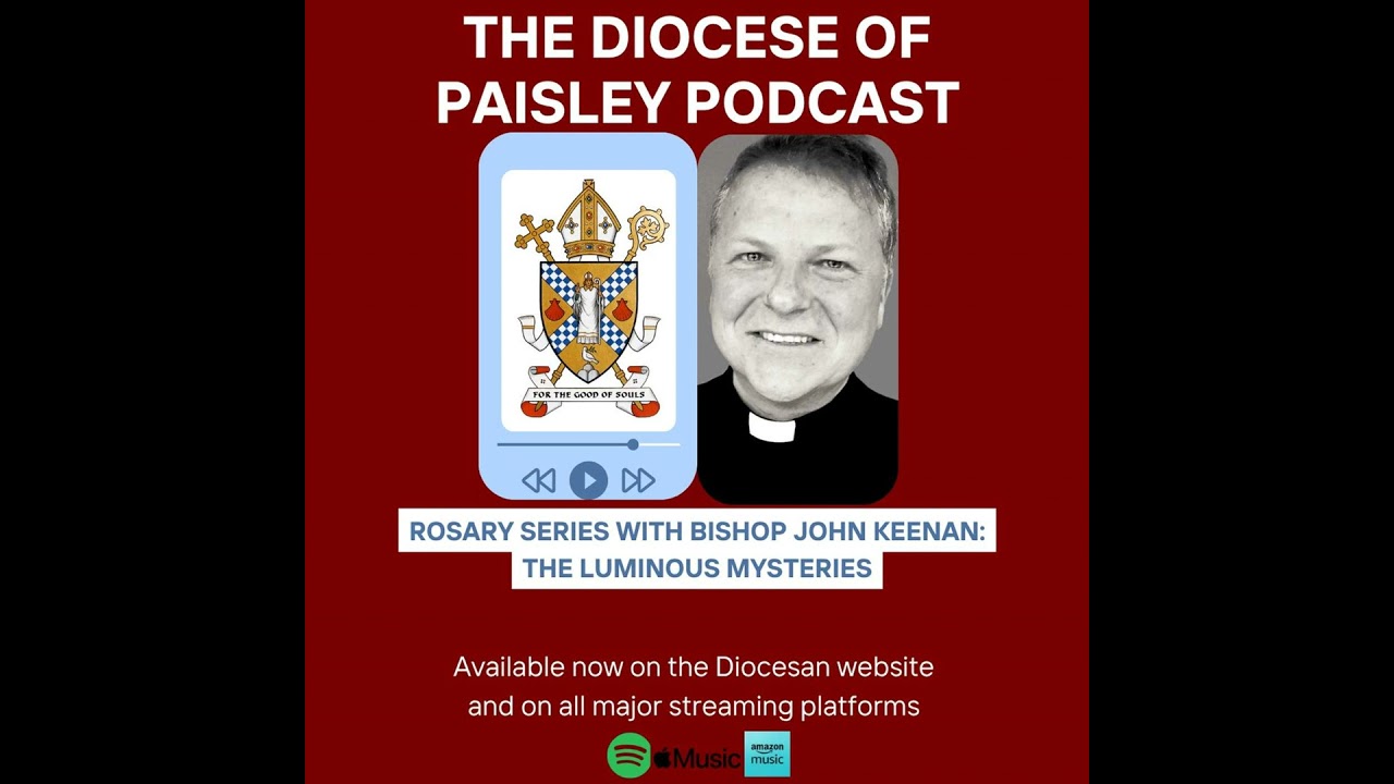 Rosary series with Bishop John Keenan: The Luminous Mysteries