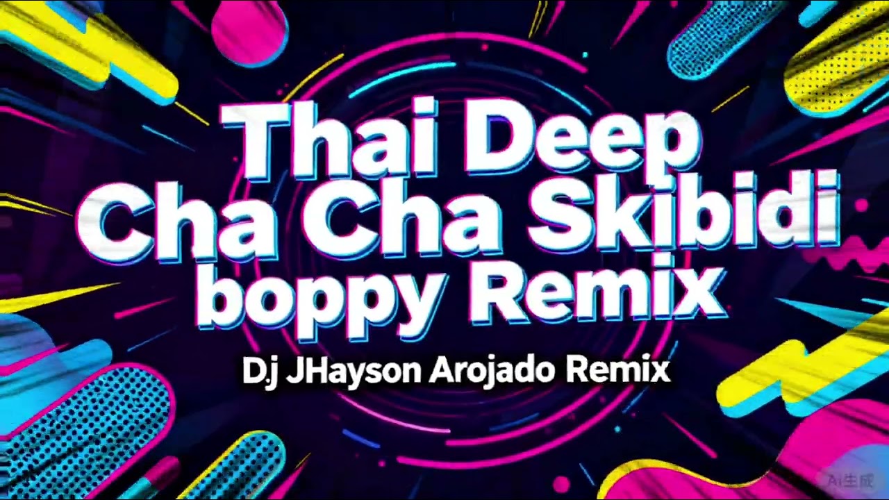 Skibidi boppy Thai Deep Cha Cha Remix Dj Jhayson Arojado Remix 