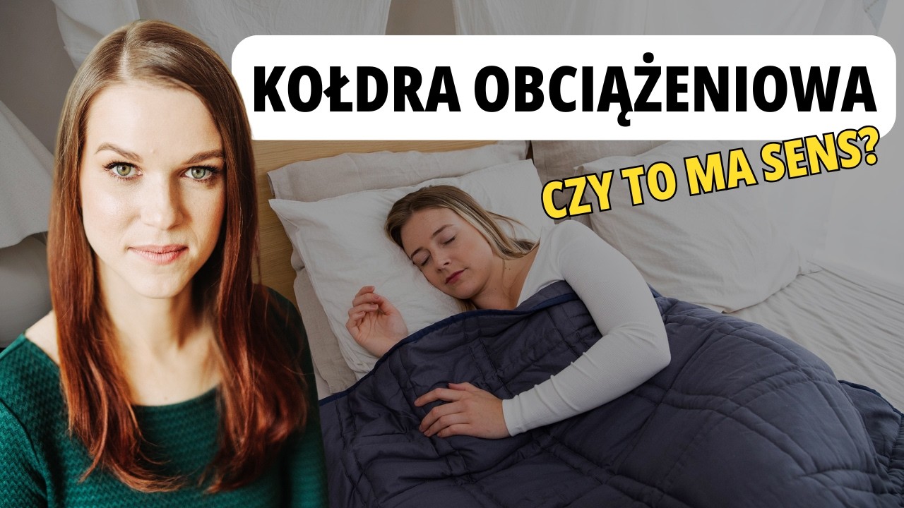 KOŁDRA OBCIĄŻENIOWA – czy naprawdę pomaga na sen? 🛌
