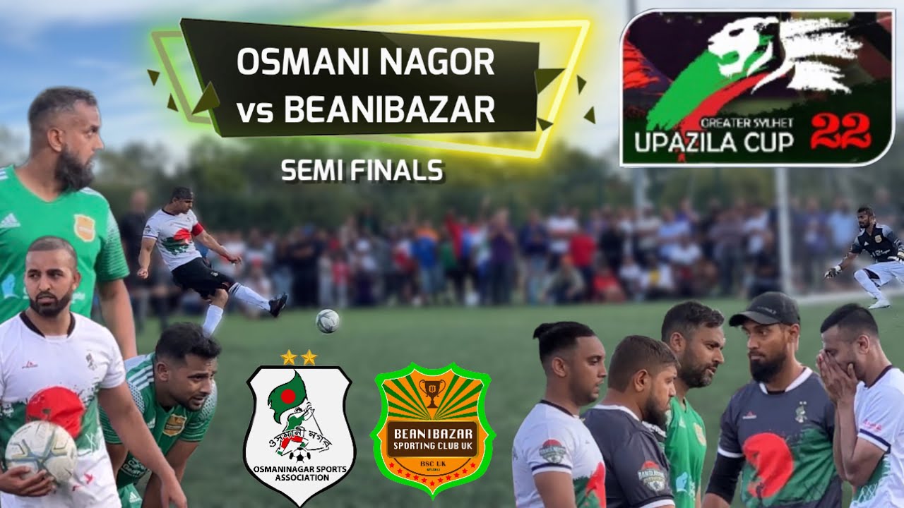 OSMANI NAGOR vs BEANIBAZAR | UPAZILA 2022 | SEMI FINALS