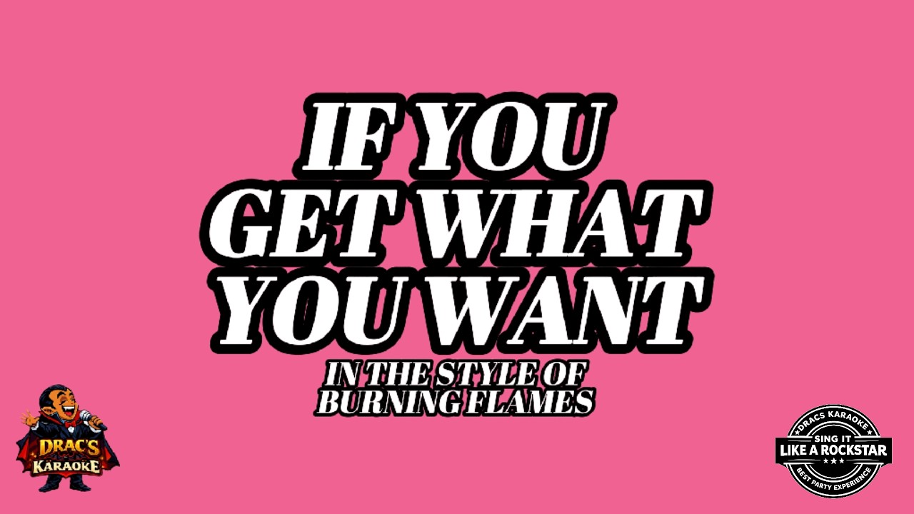 Burning Flames - If You Get What You Want I Soca Karaoke I Dracs Caribbean Karaoke Version