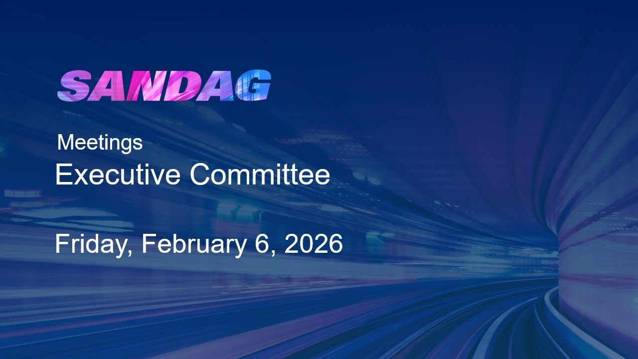 SANDAG Executive Committee–Friday, February 6, 2026