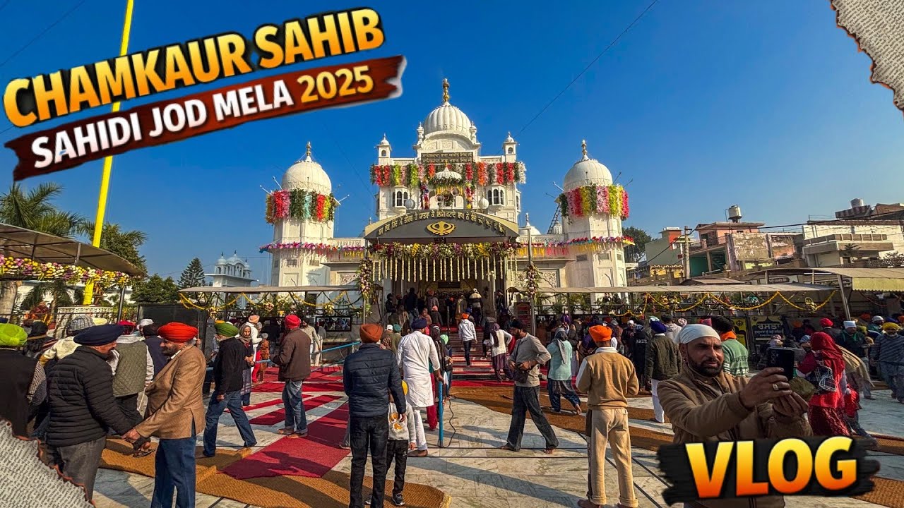 Chamkaur Sahib Shaheedi Jor Mela 2025 | Last Day Crowd, Darshan & Langar|VLOG259|