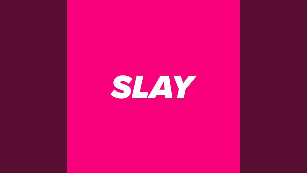 Slay