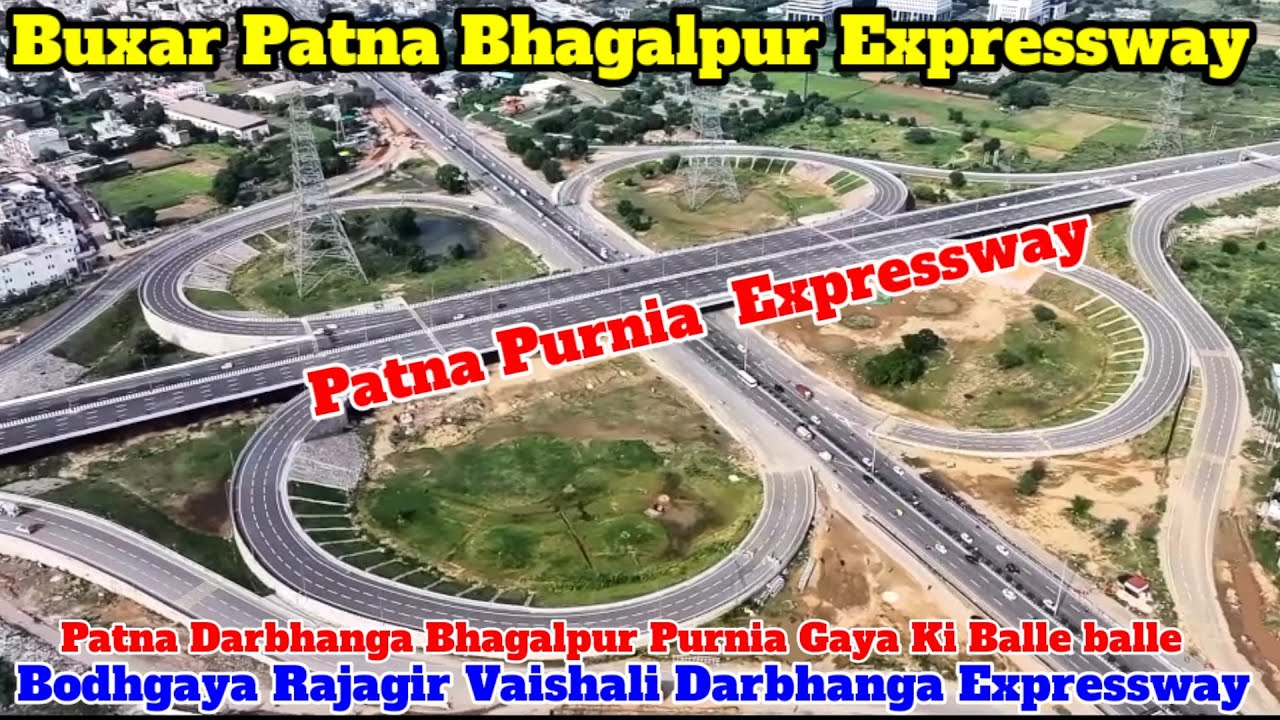 3 Expressway Patna Purnia Expressway | Buxar Bhagalpur Eway |Bodhgaya Rajgir Vaishali Darbhanga Eway