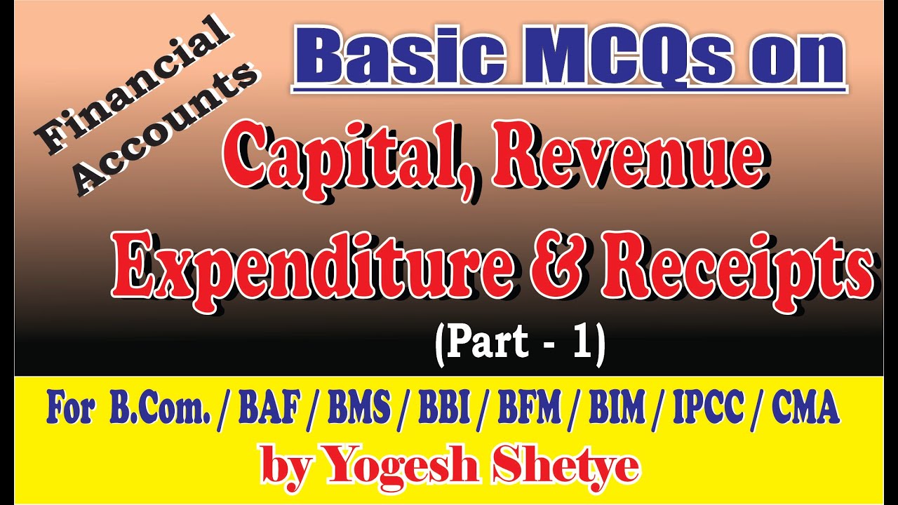 Basic MCQs on Capital, Revenue Expenditure & Receipts