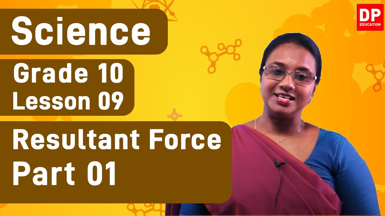 Lesson 09  -  Resultant Force (Part 01) | Grade 10 Science in English