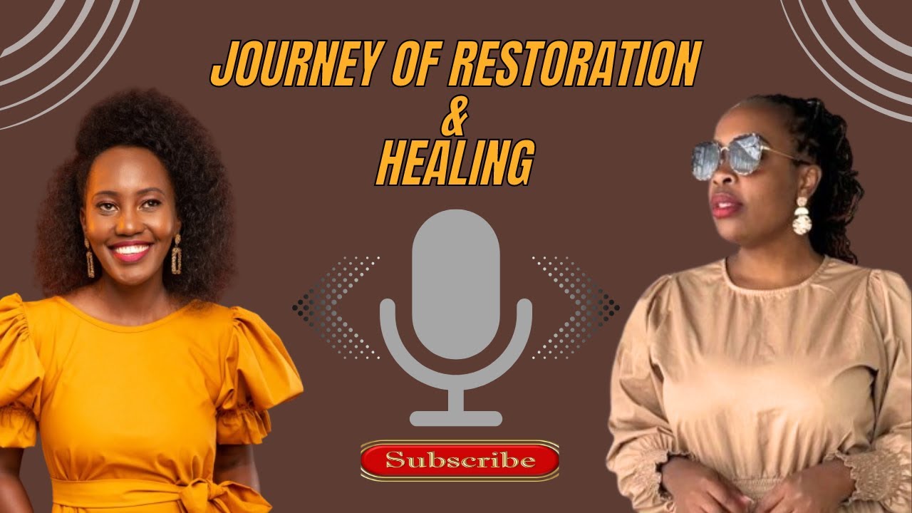 Journey of Restoration & Healing (ft Angie Obwaka) || Sn2Ep19