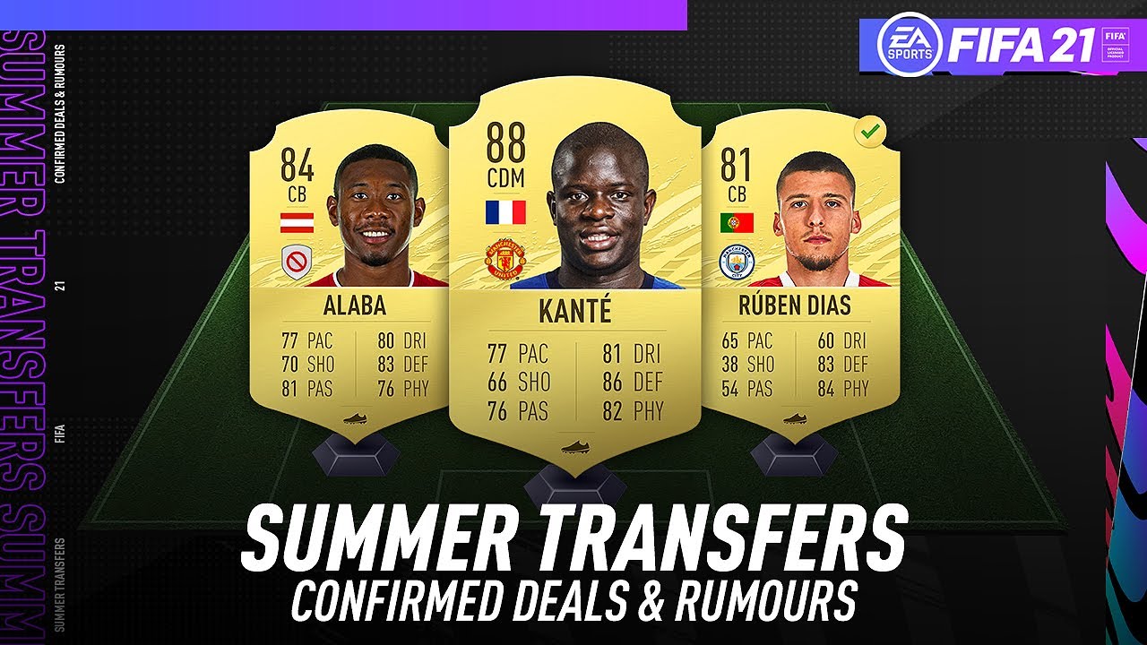 FIFA 21 NEW CONFIRMED SUMMER TRANSFERS & RUMOURS! w/ KANTE, ALABA, RUBEN DIAS & MORE!
