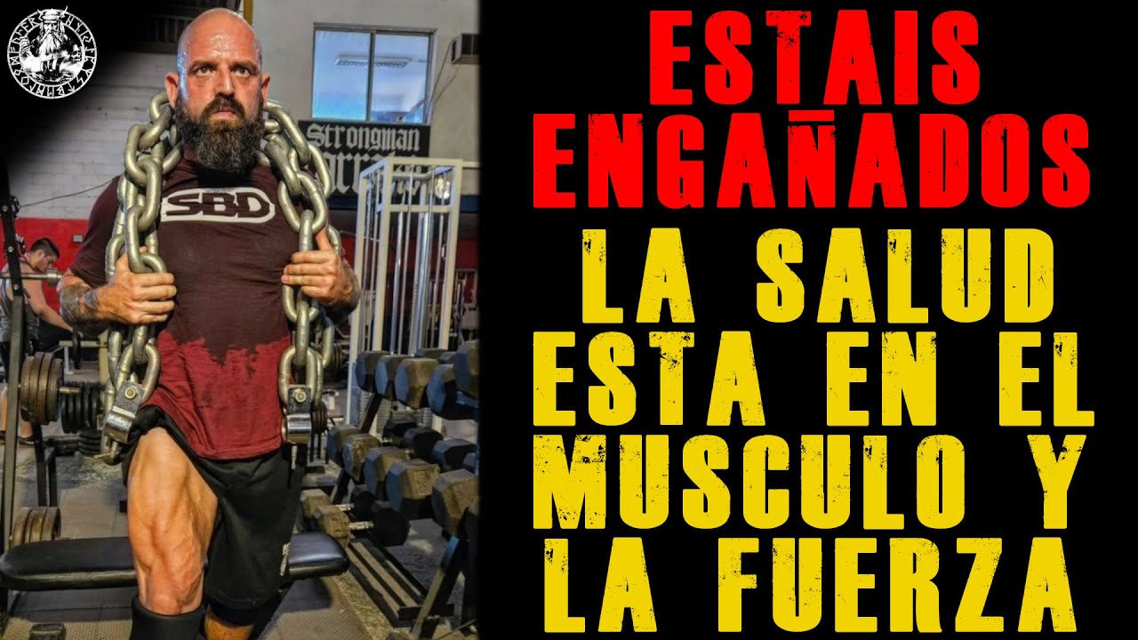 ESTAIS ENGAÑADOS; LA SALUD ESTA EN EL MUSCULO Y LA FUERZA