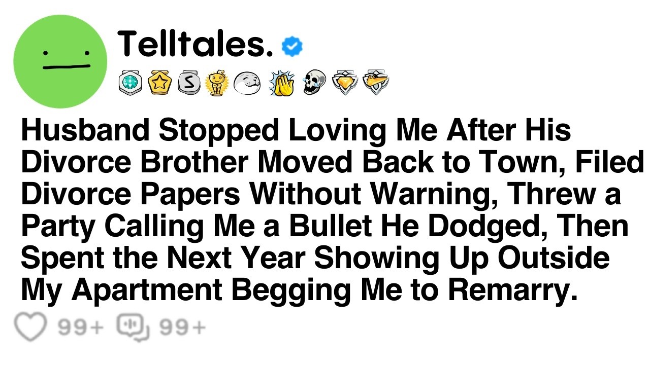 Husband Stopped Loving Me After His Divorced Brother Moved Back to Town, Filed Divorce Papers...