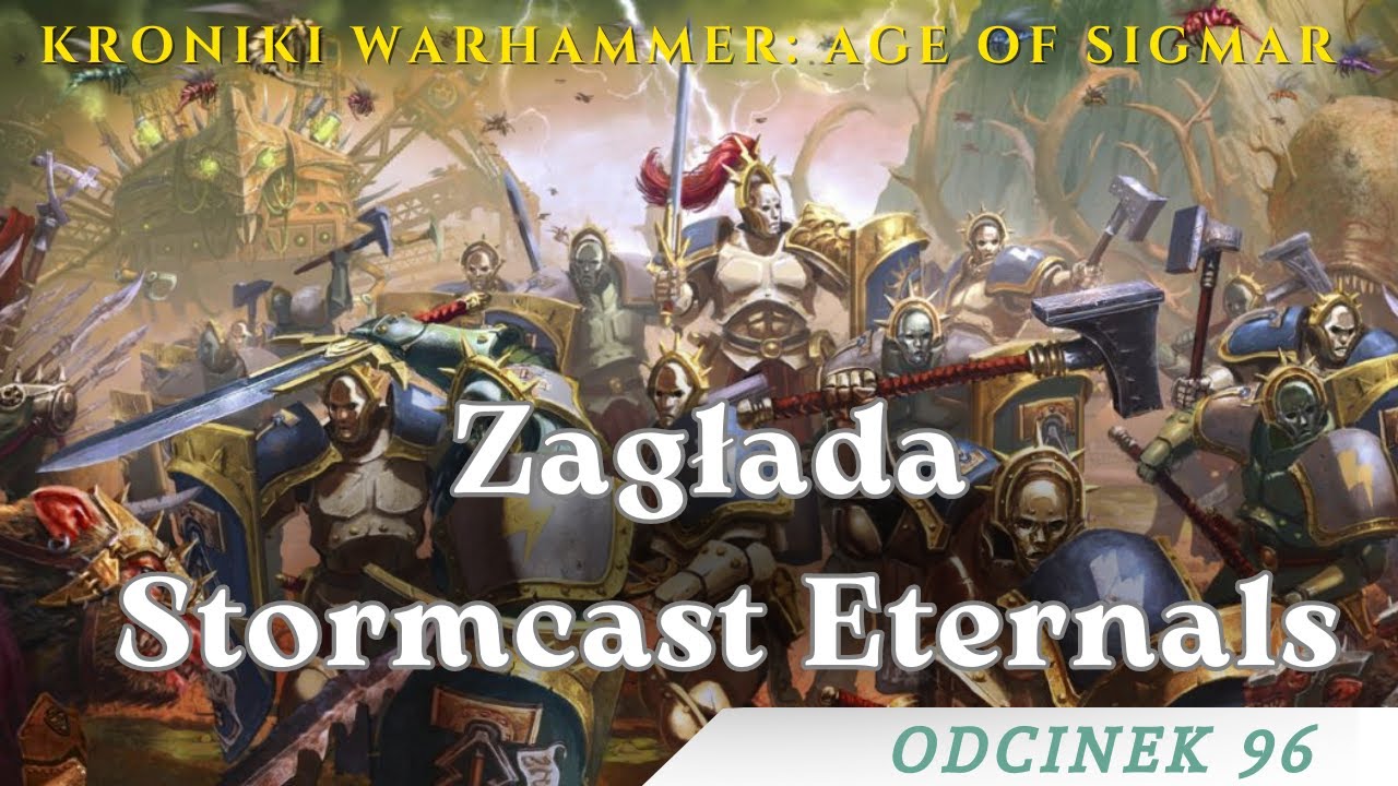 Kroniki Warhammer AoS #96 : Zagłada Stormcast Eternals (Lore PL)
