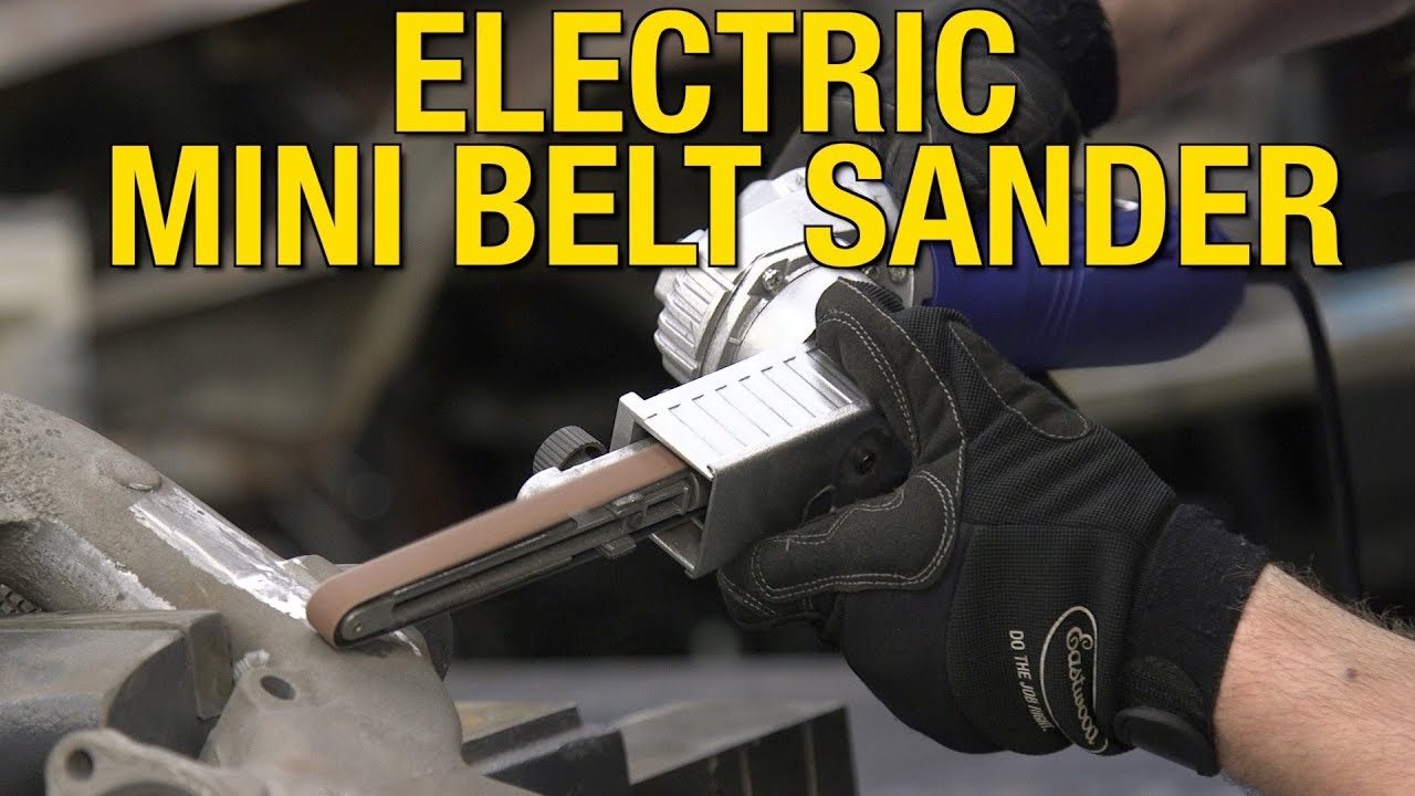 Grind Down Weld Beads, Spot Welds & Get Into Tight Areas - Electric Mini Belt Sander - Eastwood!