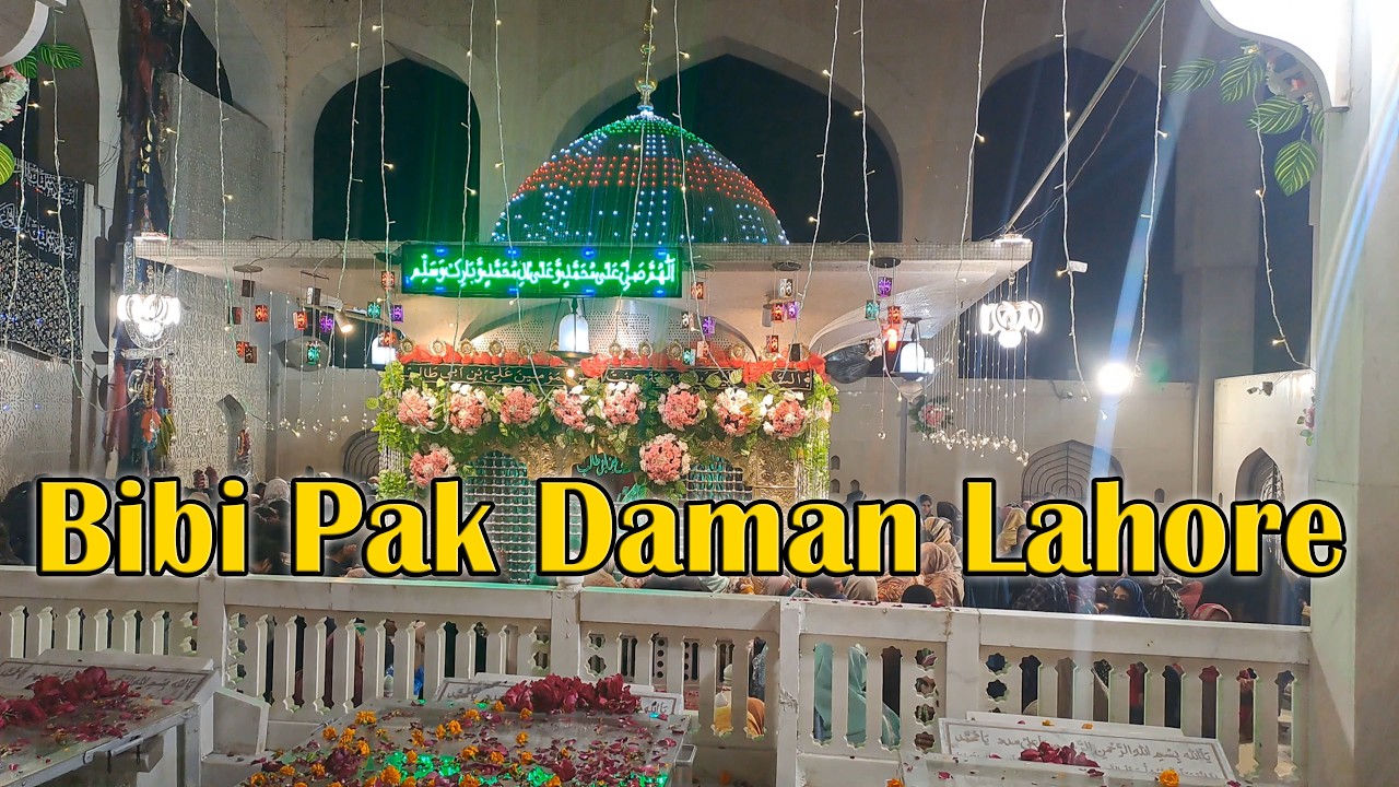 Bibi Pak Daman (S.A) Mazar Lahore