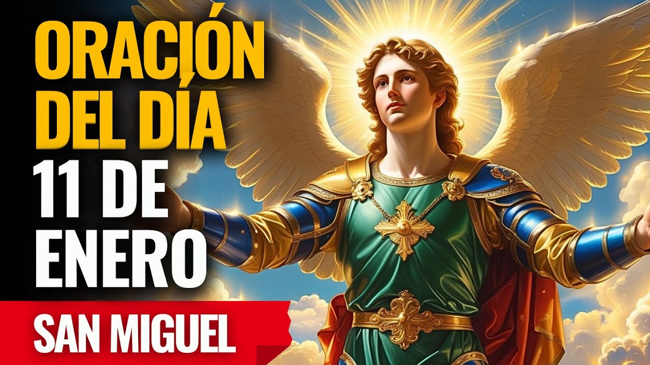 ¡San Miguel cubre esta nueva semana con bendición, fuerza y resguardo! Reza ahora