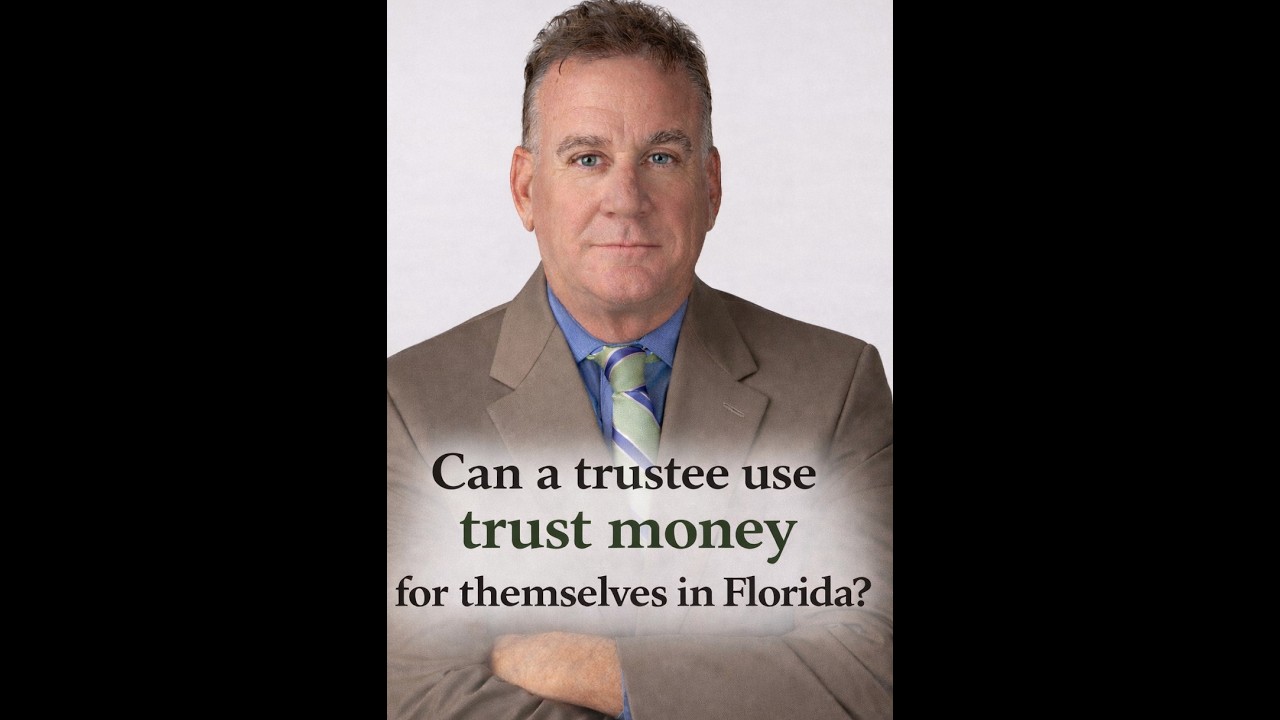Can a Florida Trustee Use Trust Money for Themselves? (§ 736.0802 — Duty of Loyalty)
