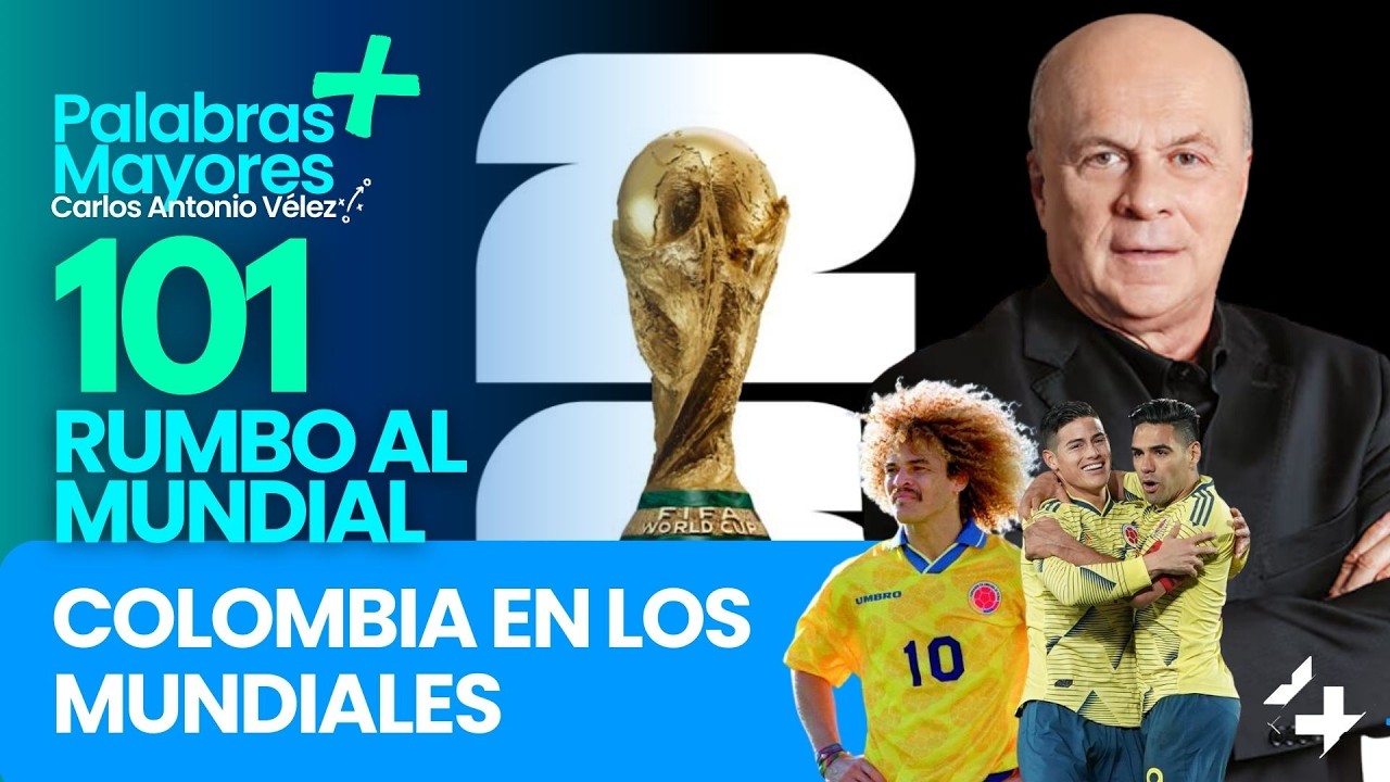 🏆COLOMBIA EN LOS MUNDIALES | 101 días para el Mundial 2026 |  Palabras Mayores