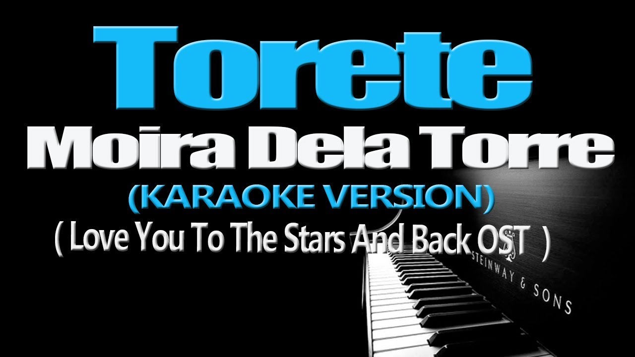 TORETE - Moira Dela Torre (KARAOKE VERSION) (Love You To The Stars And Back OST)