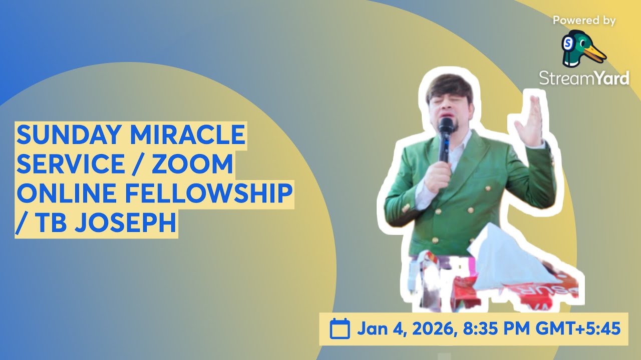 SUNDAY MIRACLE SERVICE / ZOOM ONLINE FELLOWSHIP / TB JOSEPH