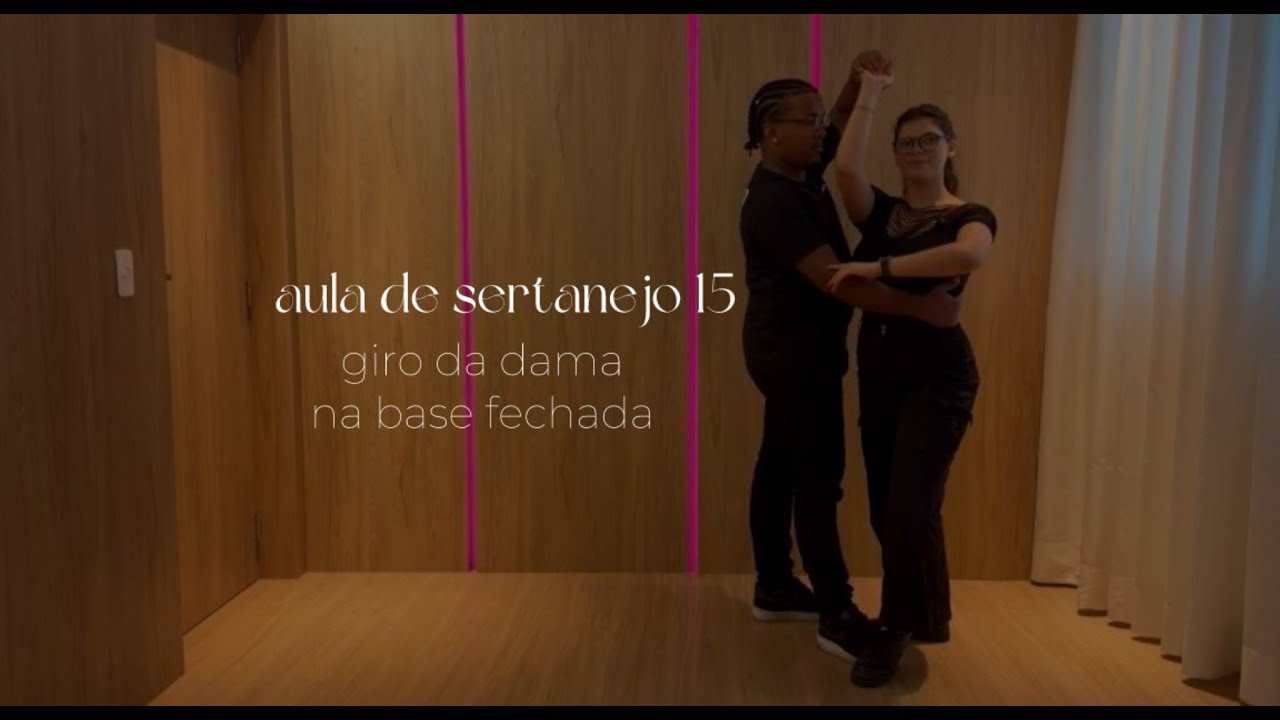 sertanejo - aula 15 (giro da dama na base fechada)