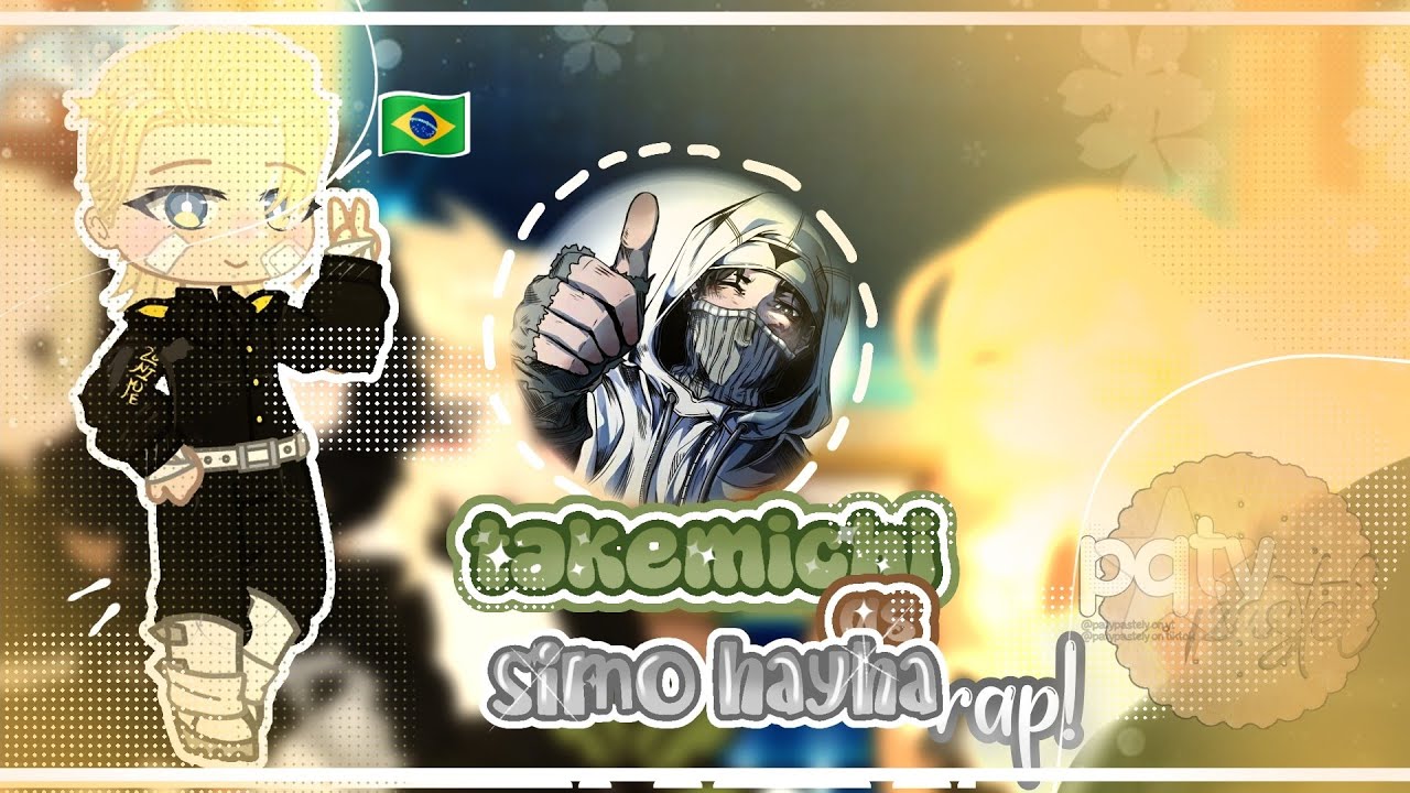 ୭ᰍ🌱~𝙩𝙖𝙠𝙚𝙢𝙞𝙘𝙝𝙞 𝙖𝙨 𝙨𝙞𝙢𝙤 𝙝𝙖𝙮𝙝𝙖 𝙧𝙖𝙥|𝙨ó 𝙥𝙖𝙥𝙤𝙘𝙤 𝙙𝙚 40𝙩𝙖𝙤⃤╰┈➤ #tokyorevengers #gacha #react|| patypastely||