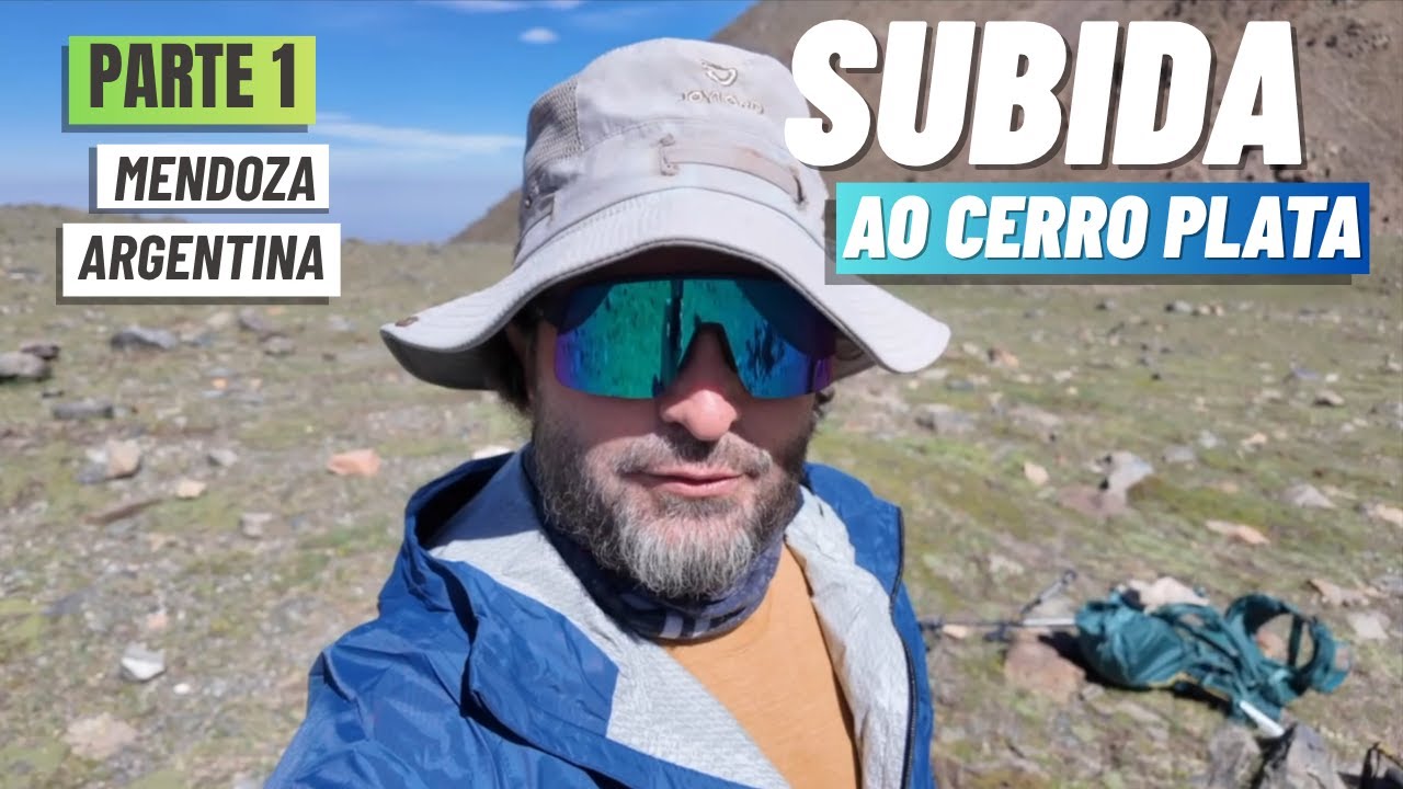 Subida ao Cerro Plata - PARTE 1 | Mendoza, Argentina
