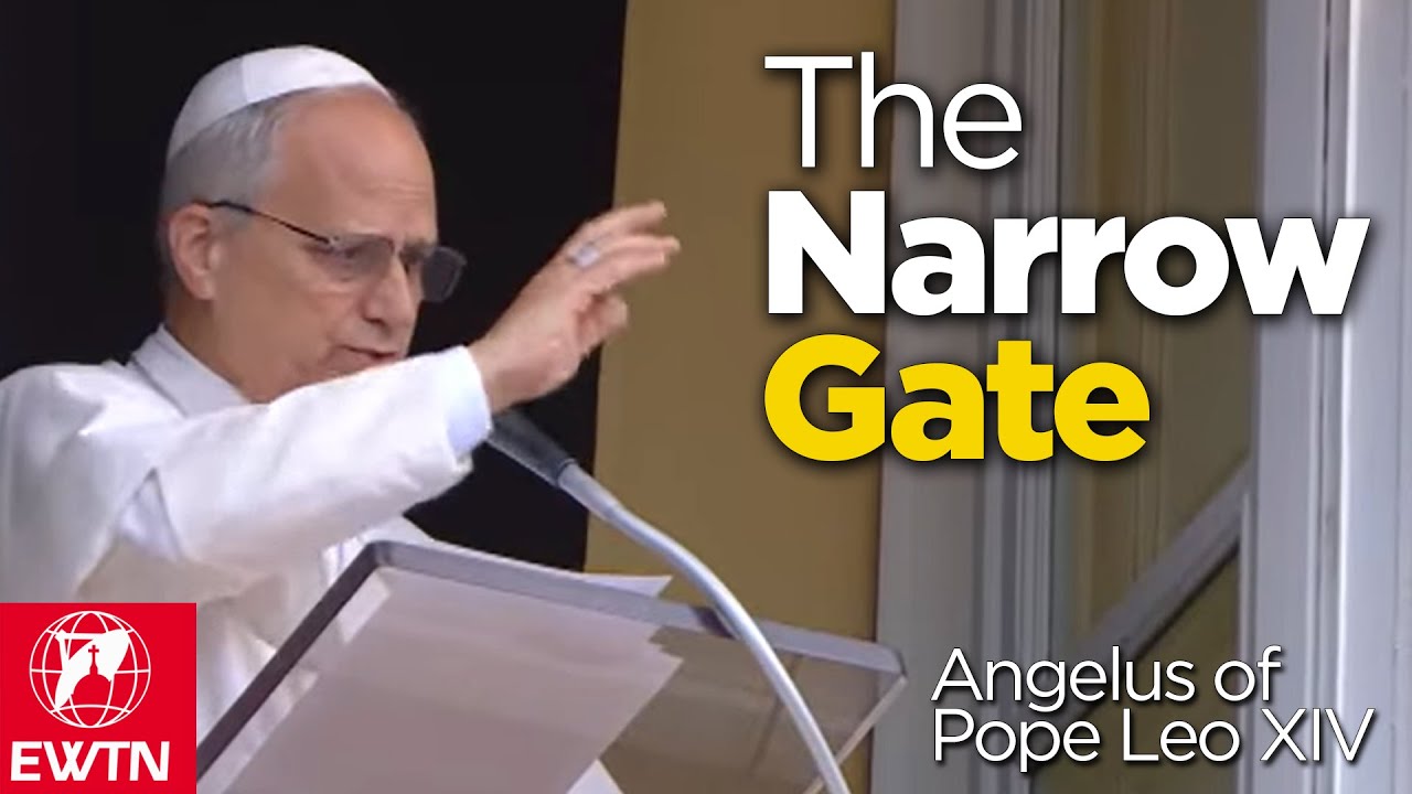 &ldquo;Strive to Enter Through the Narrow Gate&rdquo; &ndash; Pope Leo XIV Angelus Reflection & Prayer August 24, 2025