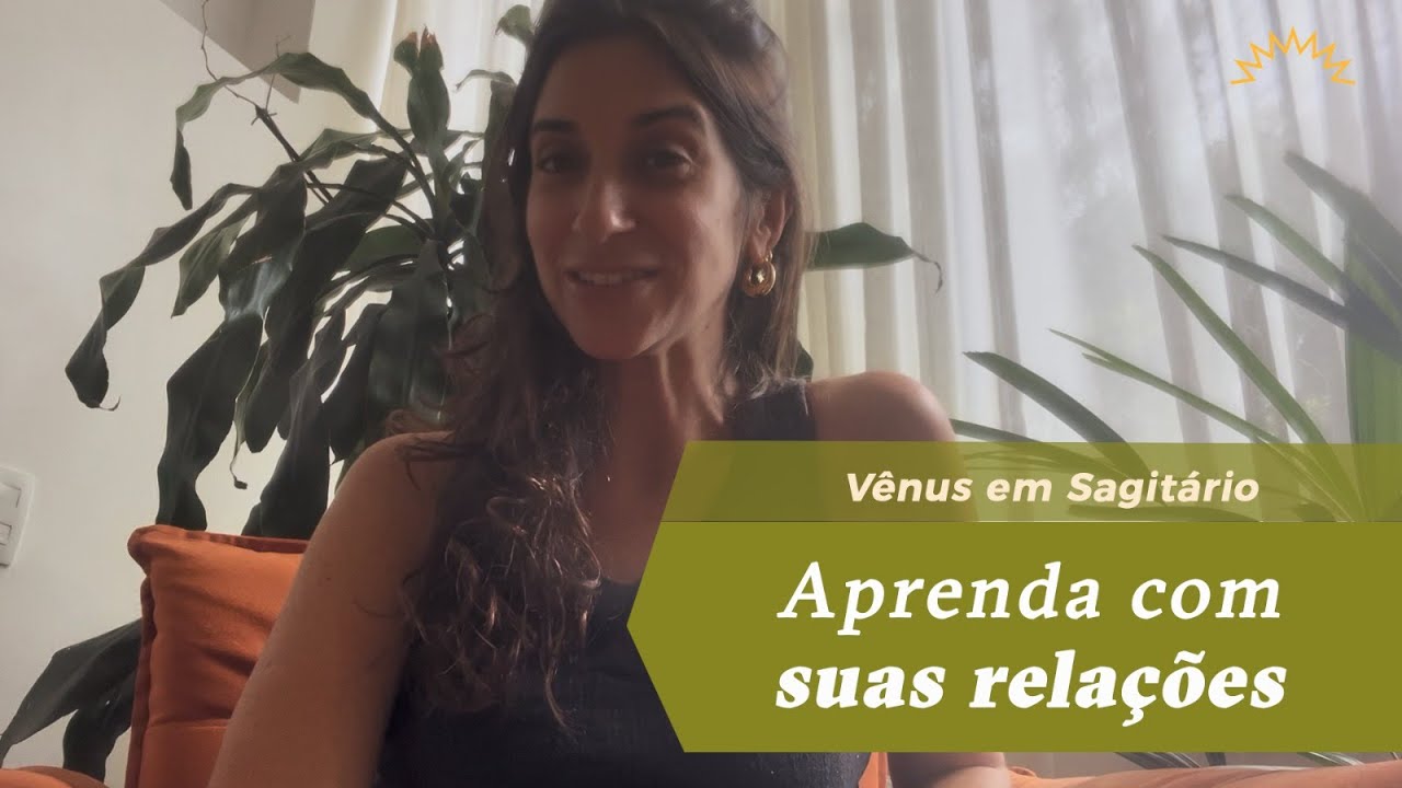 Vênus em Sagitário - Aprenda com suas relações!