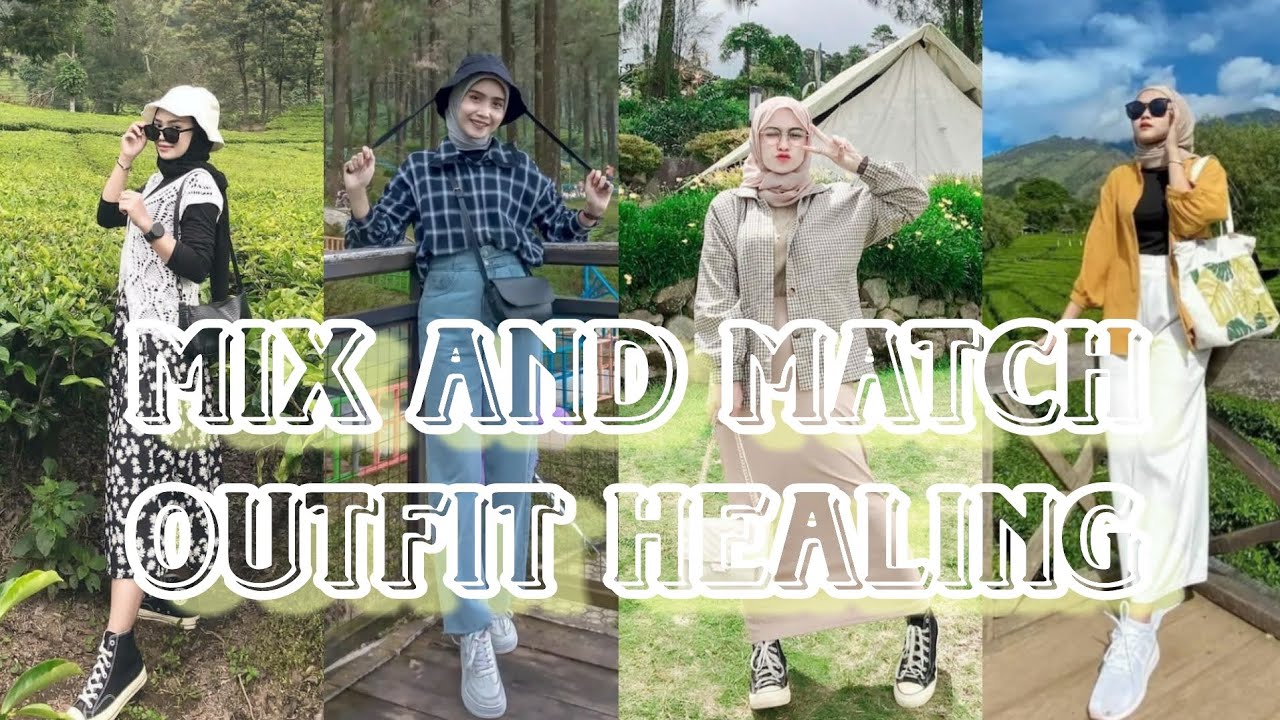 Mix And Match Outfit Healing Ala Hijabers Cantik |