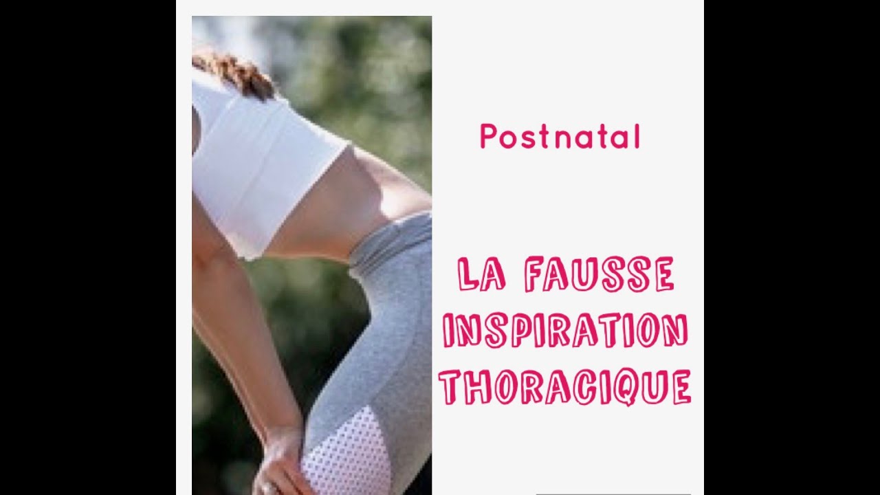 POSTNATAL. La fausse inspiration thoracique. Méthode de Gasquet