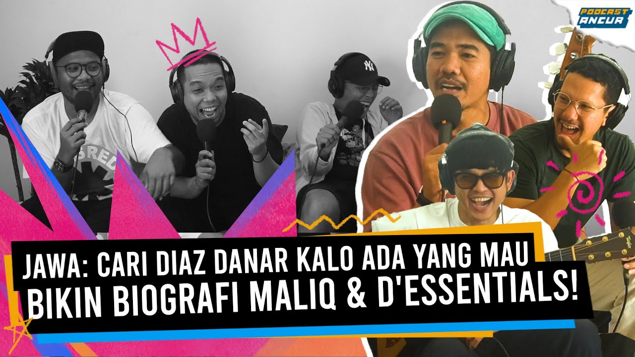 ILMAN AKAN LEMPAR GITARNYA DI 6 KOTA YANG MALIQ & D'ESSENTIALS AKAN DATENGIN! - PODCAST ANCUR