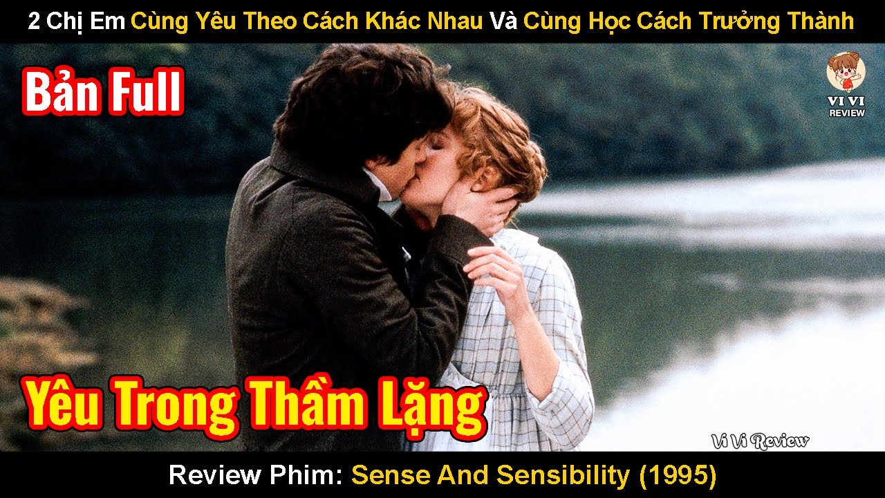 2 Chị Em C&ugrave;ng Nhau Y&ecirc;u Một Người V&agrave; C&ugrave;ng Nhau Trưởng Th&agrave;nh | Review Phim: Sense And Sensibility