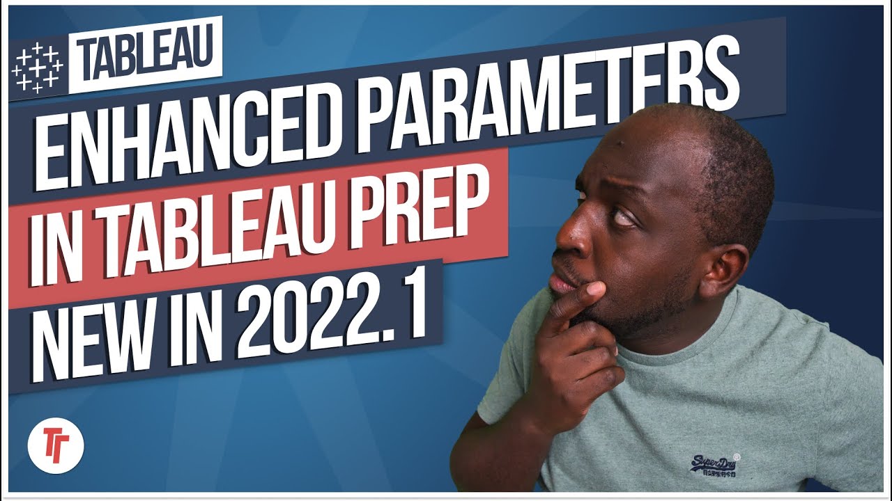 Enhanced Parameters in Tableau Prep: New in Tableau 2022.1