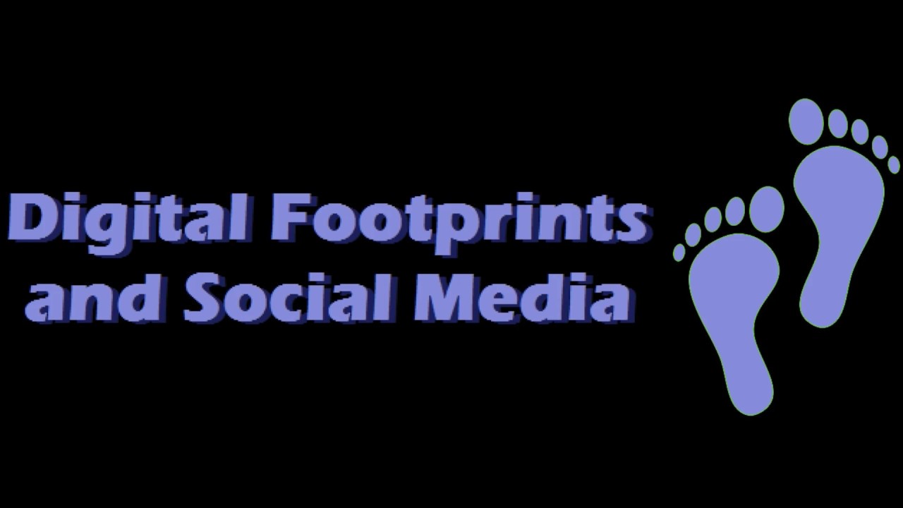 Digital Footprints and Social Media