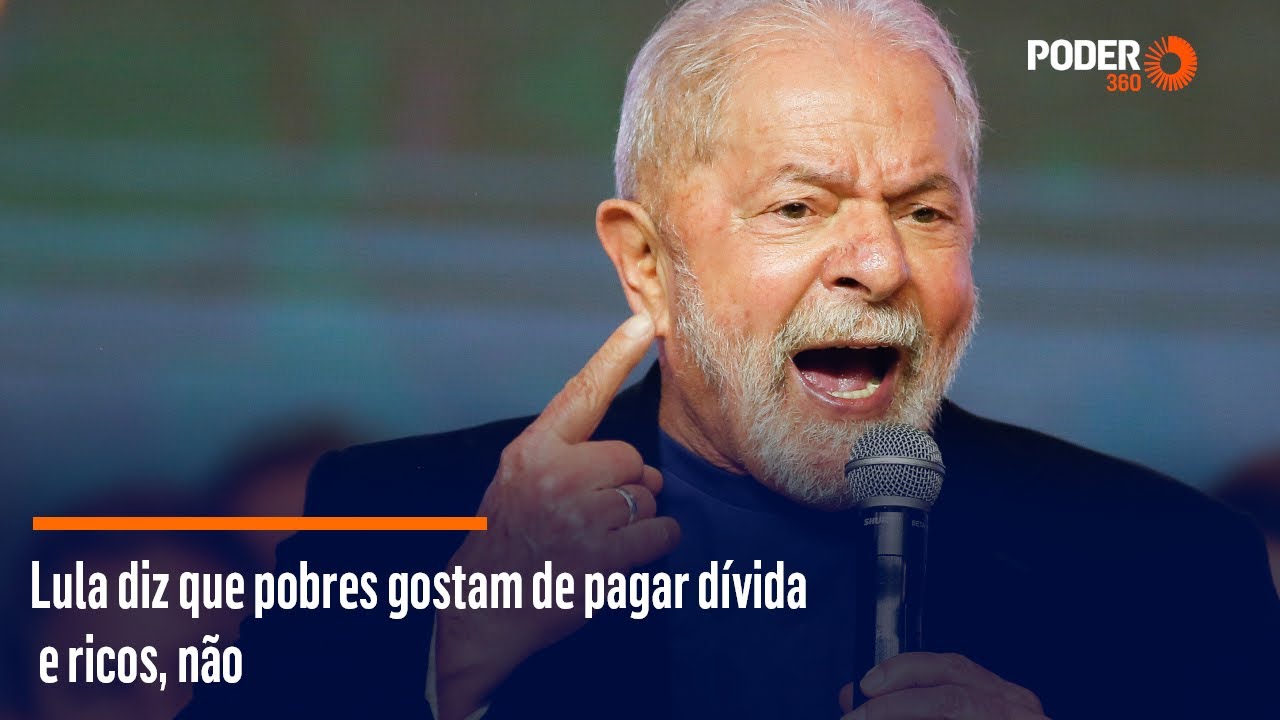 Lula diz que pobres gostam de pagar dívidas e ricos, não