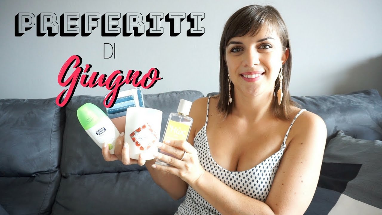 Preferiti di Giugno 2018 | NurseLinda87